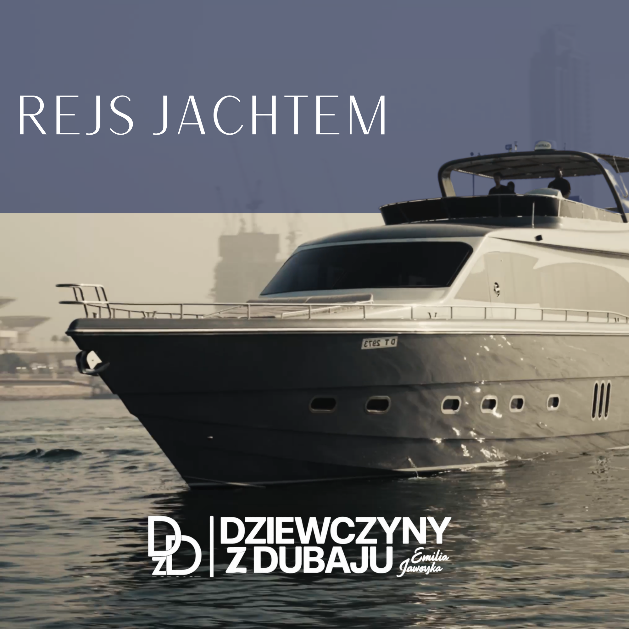 REJS JACHTEM Z DZIEWCZYNAMI Z DUBAJU
